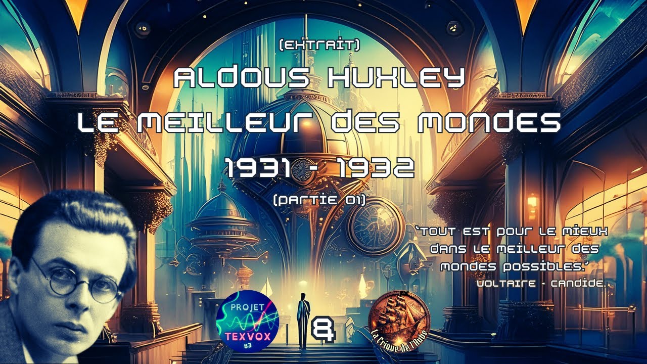 Aldous Huxley - (Extrait) Le Meilleur des Mondes (Part 01) - Les 5