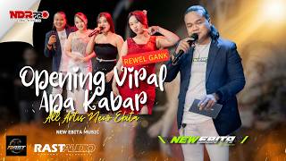 OPENING - APA KABAR  - ALL ARTIS || NEW EBITA Live Gondang - Rewel Gank X Rast Audio