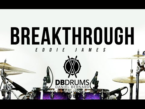 Breakthrough // Eddie James // Drum Cover // Daniel Bernard