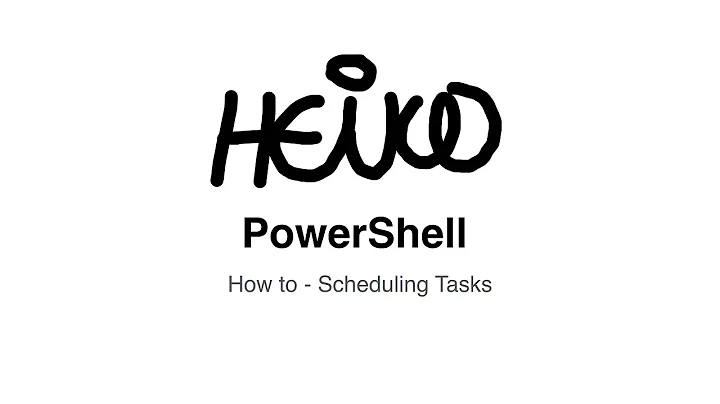 Windows PowerShell - How to - Scheduling Tasks