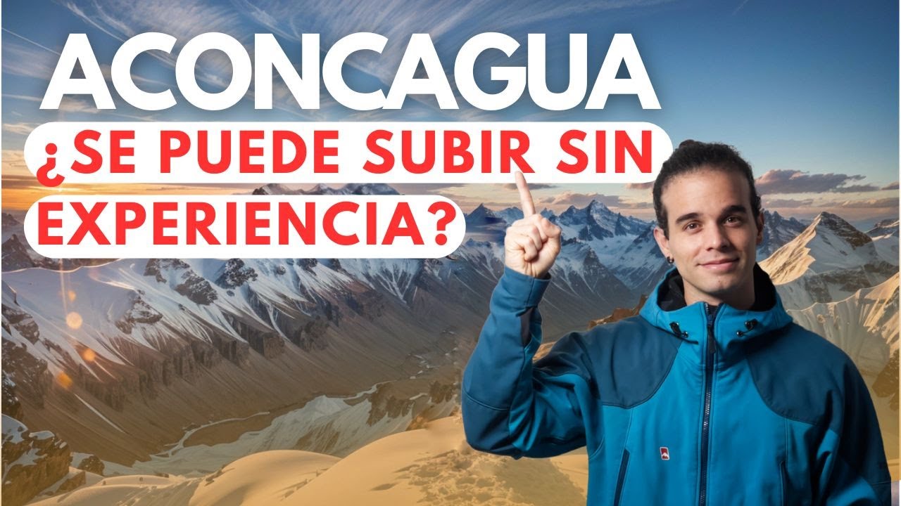 Mira como PREPARARTE físicamente para escalar ACONCAGUA si NO tienes EXPERIENCIA 