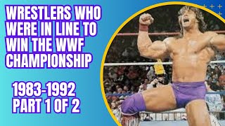 Wrestlers Who Were in Line to Become WWF Champion 1983 to 1992 Part one