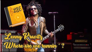 Lenny Kravitz - Where are we runnin´? [ Letras | Lyrics ]