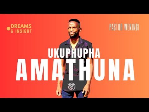 Ukuphupha amathuna |@pastorweningi