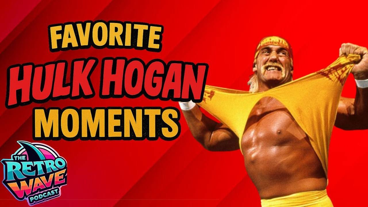Favorite Hulk Hogan Moments - The Retro Wave Podcast (Ft. Billy + Guests?}