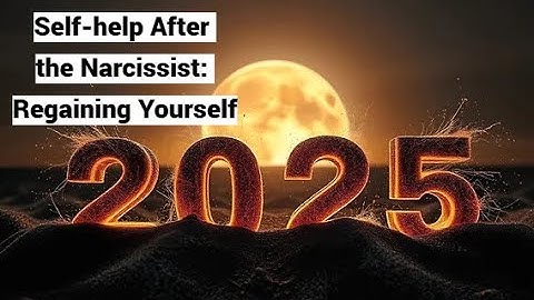 Self-help After the Narcissist: Regaining Yourself