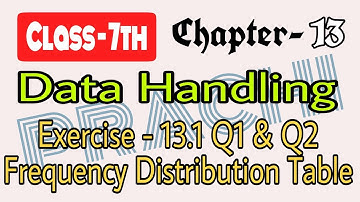 Class - 7th ( Prachi) || Chapter - 11 Data Handling || Exercise - 11.1 Q1 & Q2 [Frequency Table]