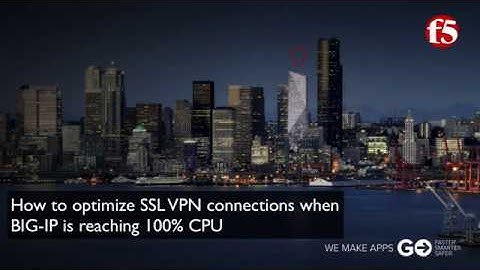 SSL-VPN optimizations on F5 BIG-IP APM