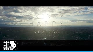 Reversa, Skinny Happy - Vídeo Oficial