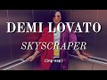 Demi Lovato - Skyscrape con letra (ing-esp)