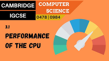 29. CAMBRIDGE IGCSE (0478-0984) 3.1 The common characteristics of CPUs