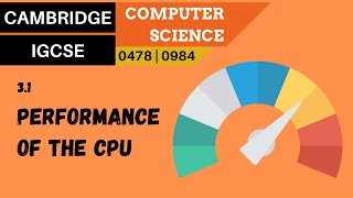 29. CAMBRIDGE IGCSE (0478-0984) 3.1 The common characteristics of CPUs