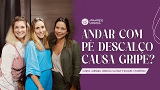 PODCAST | ANDAR DESCALÇO CAUSA GRIPE? | RAQUEL MONTEIRO