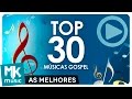 AS 30 MELHORES MÚSICAS GOSPEL E MAIS TOCADAS  - TOP 30 GOSPEL (Monoblock)