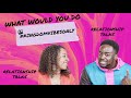 What Would You Do? (Relationship Talks)