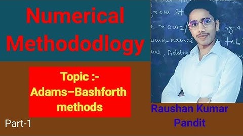 Adams–Bashforth methods| Numeric Methodology (part 1)| Numerical Analysis | BCA| B tech