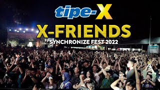 TIPE-X - X-FRIENDS LIVE IN SYNCHRONIZE FEST 2022