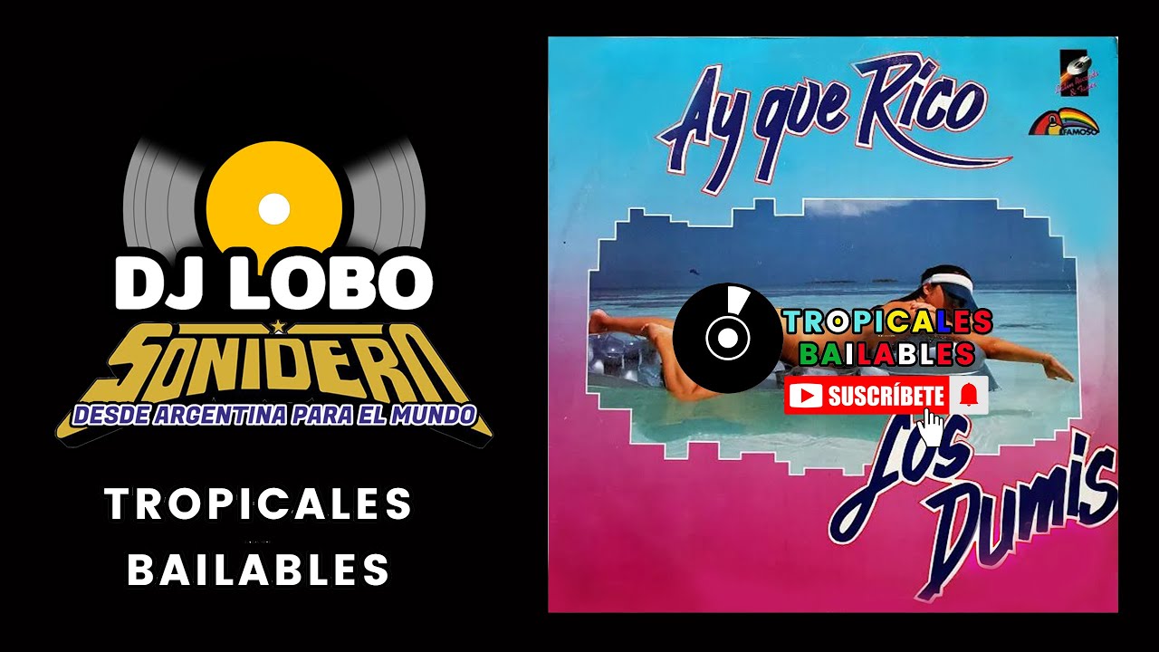 AY QUE RICO - LOS DUMIS DE COLOMBIA (CANTA : Fernando Martinez) (AUDIO ...
