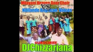 MBAYANI HEAVEN DOOR CHOIR vs NDILANDE ANGRICAN VOICES – DJChizzariana