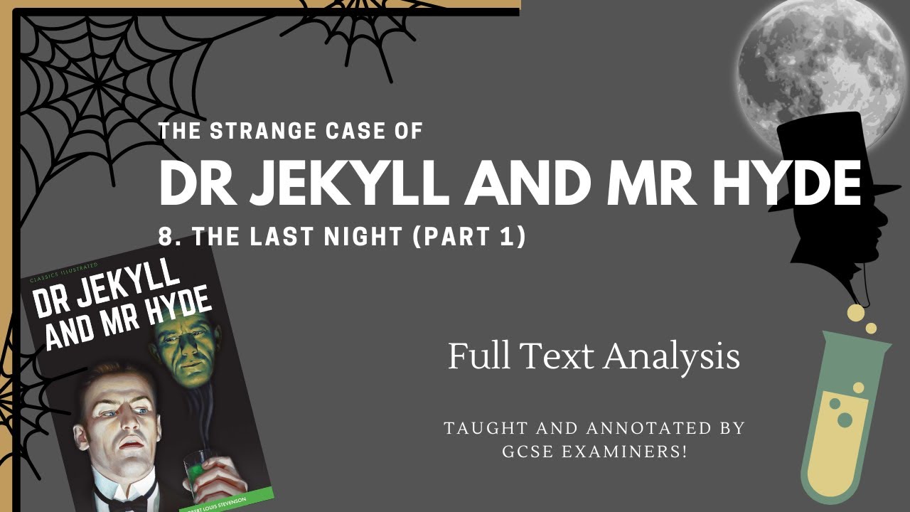 GCSE English Literature Revision | Jekyll and Hyde | Ch 8, The Last Night (P1)| Examiner Advice