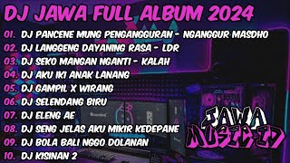 DJ JAWA FULL ALBUM VIRAL TIKTOK 2024 || DJ PANCENE MUNG PENGANGGURAN - DJ NGANGGUR MASDHO