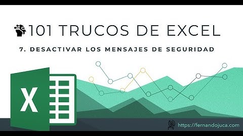 101 Trucos de Excel. 7 Desactivar mensajes de seguridad para un flujo de trabajo ininterrumpido