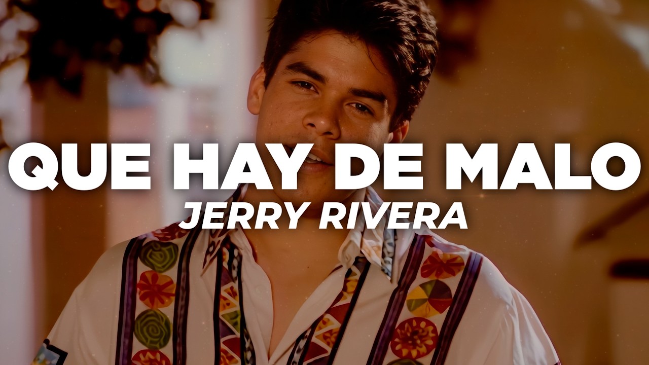 Jerry Rivera - Que Hay De Malo (Letra)