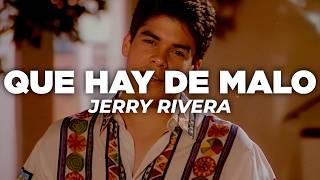 Jerry Rivera - Que Hay De Malo (Letra)