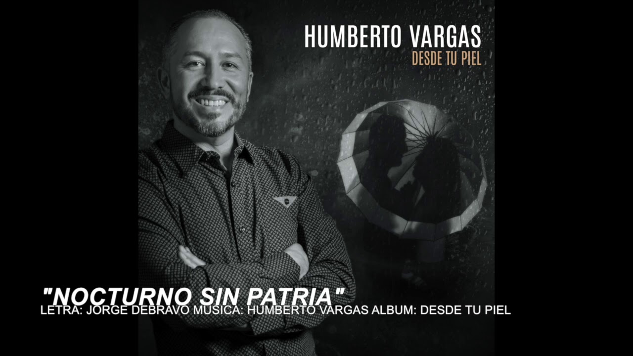 "Nocturno sin patria" Jorge Debravo Humberto Vargas Album "Desde tu ...