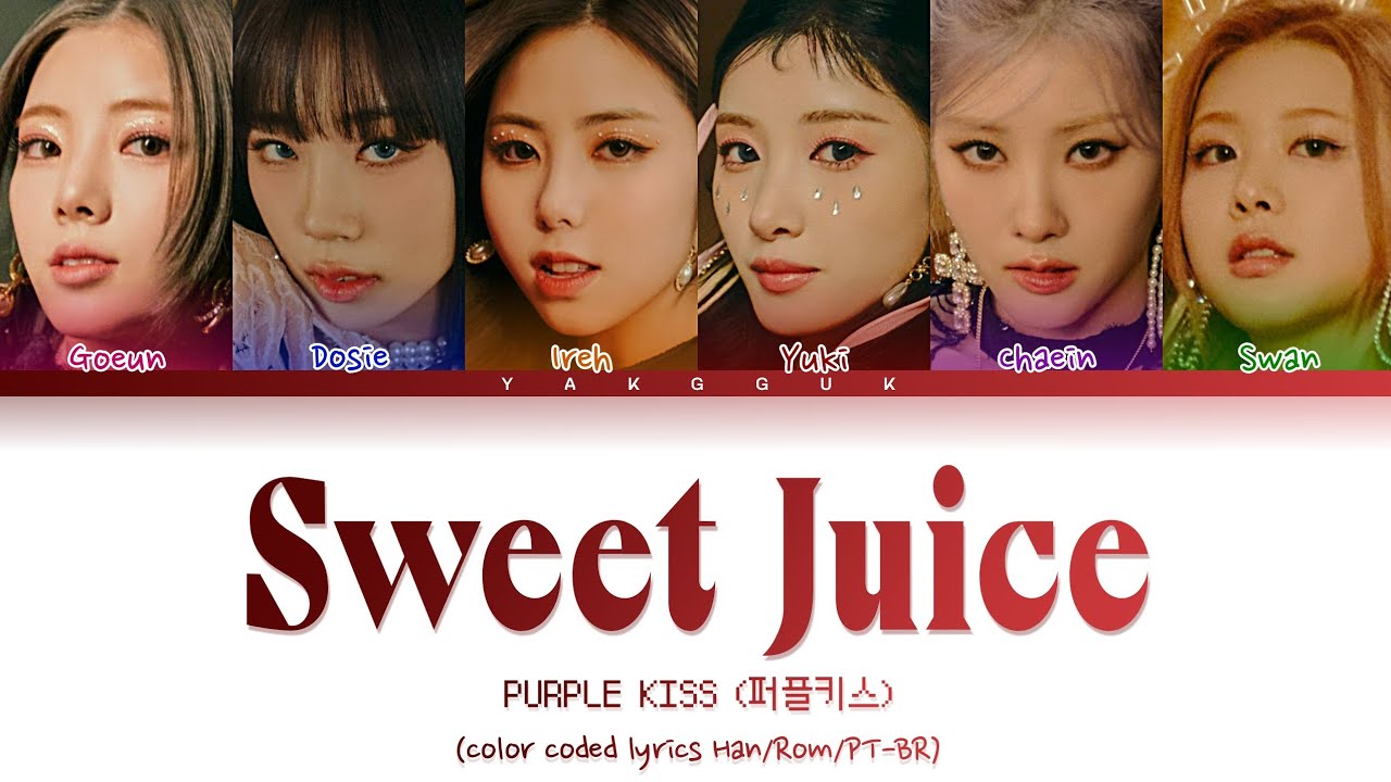 PURPLE KISS - Sweet Juice [color coded lyrics Han/Rom/PT-BR]