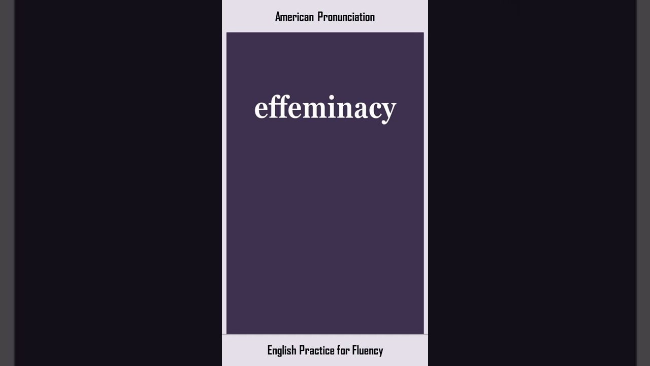 effeminacy, How to Say or Pronounce EFFEMINACY in American, British English, Pronunciation