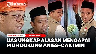 Ustadz Abdul Somad Ungkap Alasan Mengapa Pilih Dukung Anies-Cak Imin