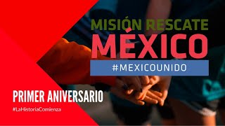🔴 Primer Aniversario: Misión Rescate México  🇲🇽