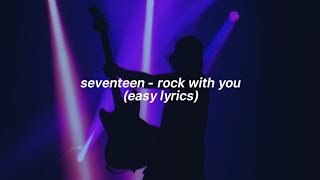 Seventeen세븐틴 - Rock With You Easy Lyrics