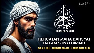 RAHASIA 'KUN' DALAM DIRIMU | KAMU BISA MENCIPTA DENGAN IZIN-NYA 🌀