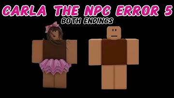 Carla the NPC Error 5 (BOTH ENDINGS) | Carla the NPC Error Series #error #npc #roblox