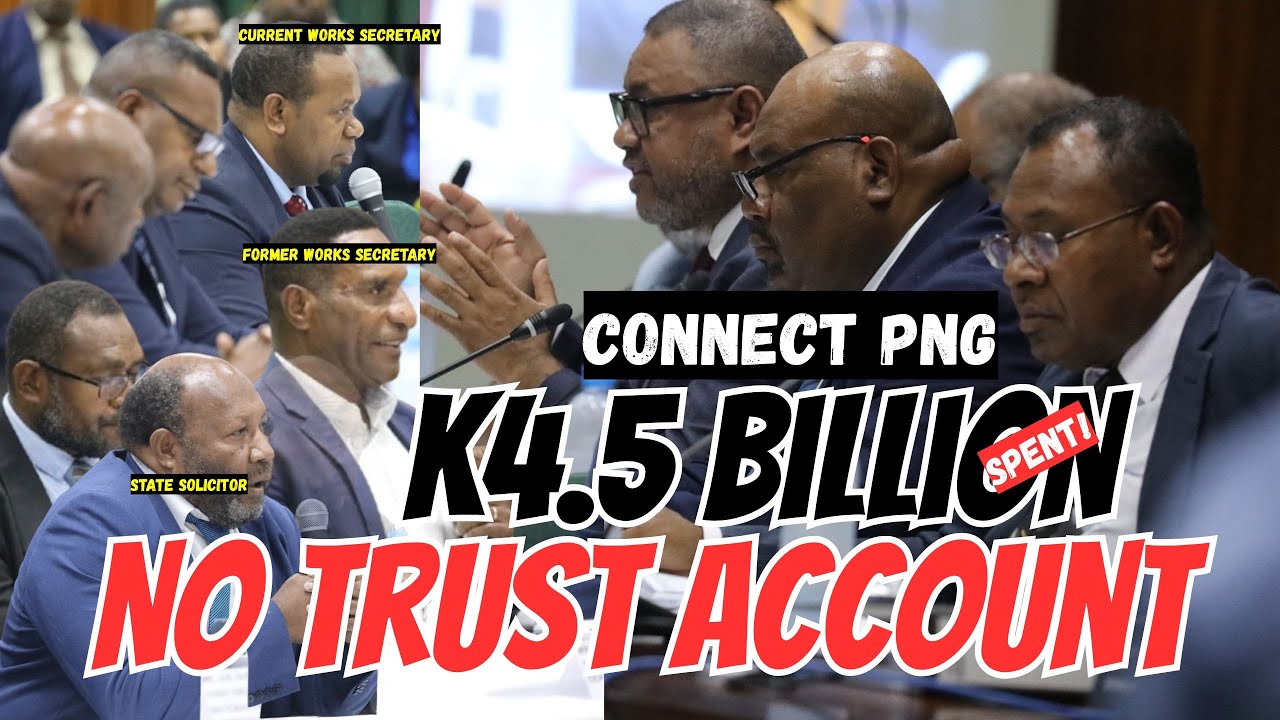 CONNECT PNG: K4.5 billion spent without LEGAL Trust Fund or operational oversight board
