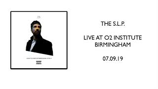 The S.L.P. - Live At O2 Institute Birmingham (07.09.19) [FULL SHOW AUDIO]