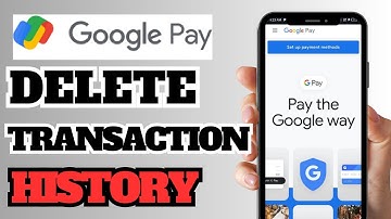 How to Delete Transaction History in Google Pay | Full Guide