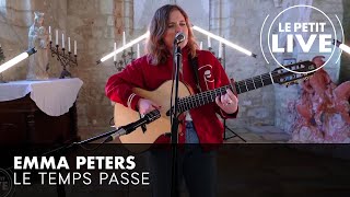Emma Peters - Le temps passe | LE PETIT LIVE