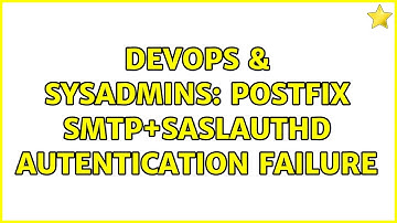 DevOps & SysAdmins: Postfix SMTP+saslauthd autentication failure