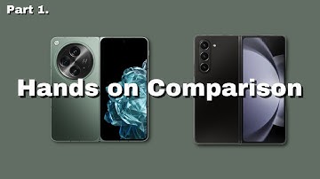 Part 1: OnePlus Open vs Z Fold 5/6 Full Hands On Comparison