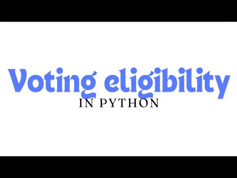 Checking voting eligibility in python