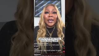 Latocha Scott Breaks Down, Denies Stealing $30K!