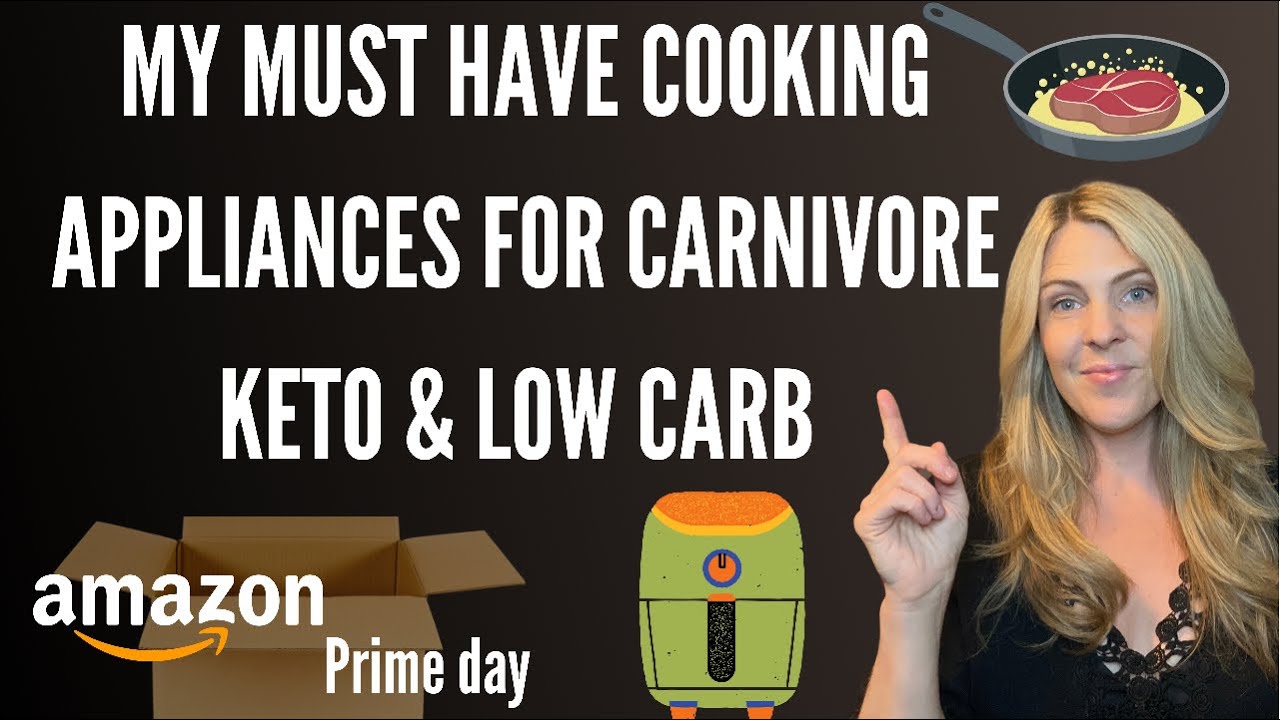 MY TOP APPLIANCES FOR KETO / CARNIVORE / LOW CARB - Amazon Prime day
