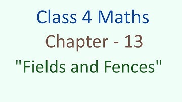 Class - 4 Maths Chapter - 13 "Fields and Fences" (part 3) cbse ncert english medium