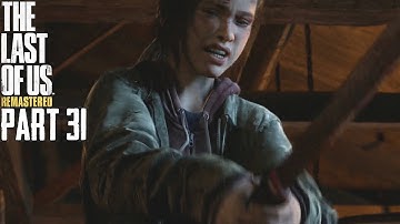 The Last Of Us Remastered Grounded Mode Walkthrough Part 31 - PAYBACK - PS4 Gameplay 1080P