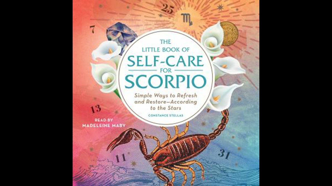 Little Book of Self-Care for Scorpio: Simple Ways to Refresh and Restore—According to the Stars