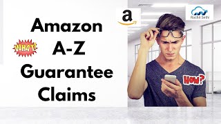 Amazon A-Z Guarantee Claims - What Amazon Sellers Need To Know About A-Z Guarantee Claims