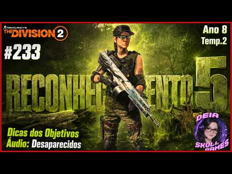 The Division 2 | Reconhecimento (05/09) - Dicas dos Objetivos | Temp. Às Cegas | #233 Ano 8,Temp.2